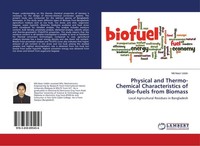 Physical And Thermo-Chemical Characteristics Of Bio-Fuels From Biomass Md. Nasir