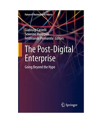 The Post-Digital Enterprise: Going Beyond the Hype