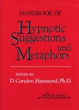 Handbook of Hypnotic Suggestions and Metaphors by PH.D. Hammond, D Corydon: New