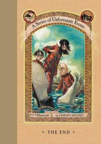 The End (A Series of Unfortunate Events, Book 13) - Hardcover - GOOD