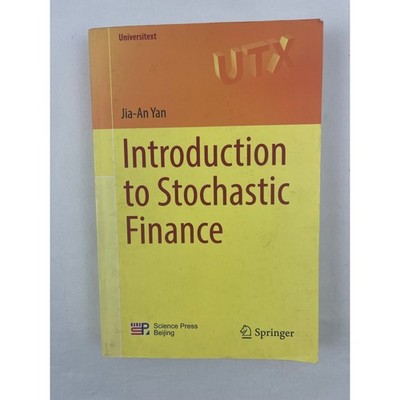 Introduction to Stochastic Finance Jia-An Yan Springer Universitext