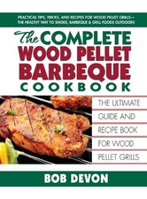 Complete Wood Pellet Barbeque Cookbook: The... by Bob Devon Paperback / softback