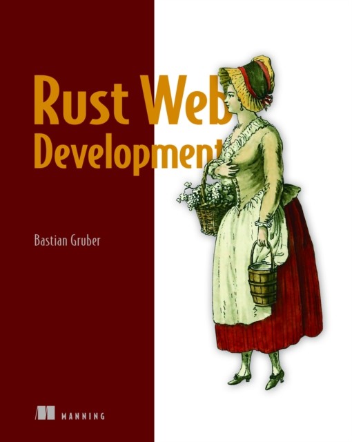 Rust Web Development by Bastian Gruber PAPERBACK 9781617299001