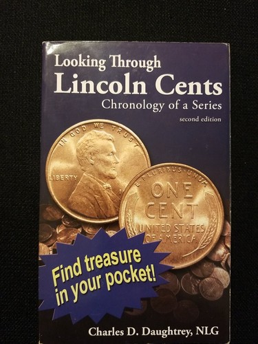 Looking Through Lincoln Cents-Chronology of a Series 2nd Ed. - Charles Daughtrey