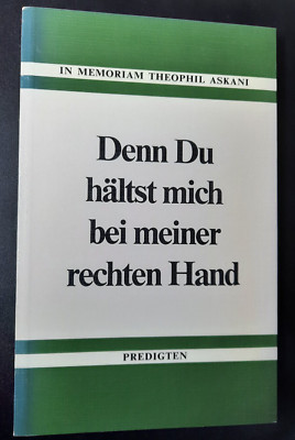 Theophil Askani: Denn Du hältst mich bei meiner Hand - Predigten