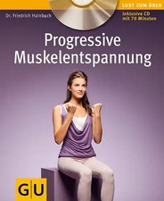 Progressive Muskelentspannung (mit Audio-CD)