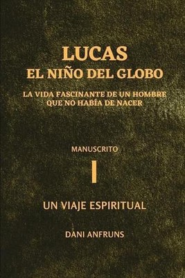 El NIO DEL GLOBO: Un viaje espiritual by Dani Anfruns (Spanish) Paperback Book