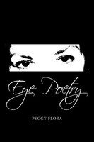 Peggy Flora | Eye Poetry | Taschenbuch | Englisch (2012) | Xlibris