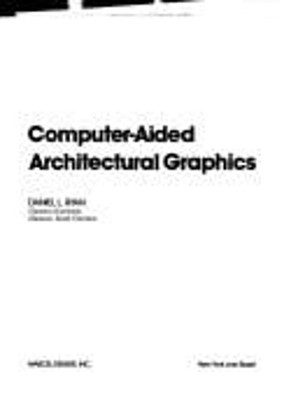 Computer-Aided Architectural Graphics Hardcover Daniel L. Ryan