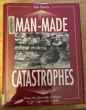 Man-Made Catastrophes Burning of Rome to Lockerbie Crash - Lee Davis hb/dj 1993