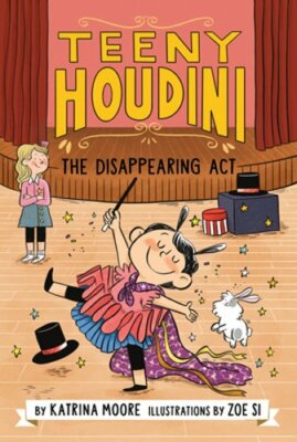 Teeny Houdini #1: The Disappearing Act by Katrina Moore: New