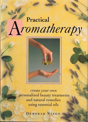 Practical Aromatherapy - Deborah Nixon (Hardcover, 1996) Very Good Condition