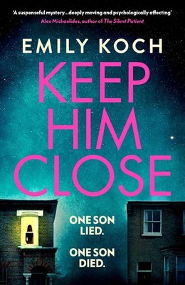 Keep Him Close: A moving and suspenseful mystery that you won't be able to put d