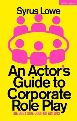 An Actors Guide to Corporate Role Play - 9781350289895