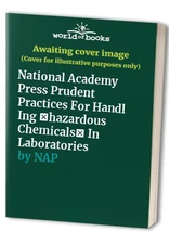 National Academy Press Prudent Practices For Ha..., NAP