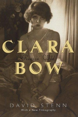 Clara Bow: Runnin' Wild: Runnin' Wild - Stenn, David