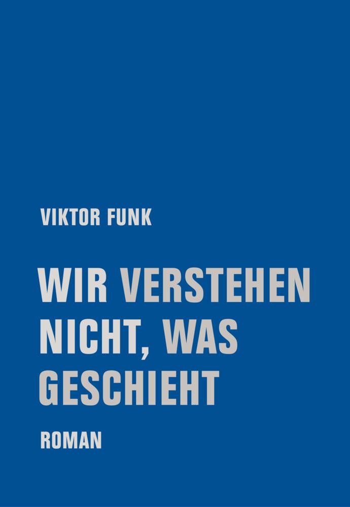 Wir verstehen nicht, was geschieht Viktor Funk - Bild 2