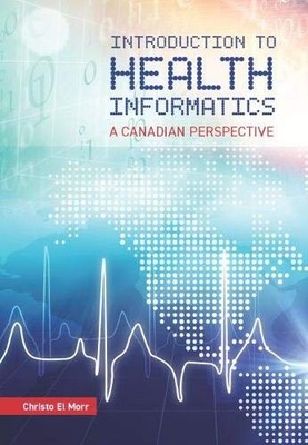 Introduction to Health Informatics: A Canadian Perspective - paperback El Mo...
