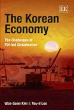 The Korean Economy: The Challenges of Fdi-Led Globalization by Wan-Soon Kim: New