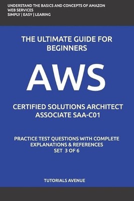 Aws: AWS Certified Solutions Architect Associate SAA-C01: AWS Certified Solution