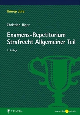 Jäger, C: Examens-Repetitorium Strafrecht Allgemeiner Teil Christian Jäger