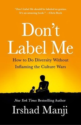 Don't Label Me: An Incredible Conversation for Divided Times by Manji, Irshad