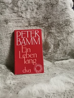 Ein Leben lang. Mit e. Einl. von Friedrich Luft Bamm, Peter: