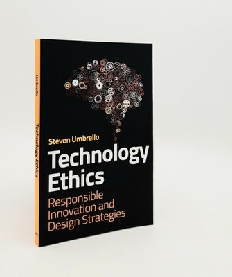 UMBRELLO Steven / TECHNOLOGY ETHICS Responsible Innovation and Design Strategies