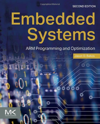 Embedded Systems: Arm  Programming and Optimization - Paperback NEW Bakos, Jason