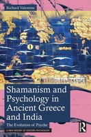 Shamanism And Psychology In Ancient Greece And India The Evolution Of Psyche