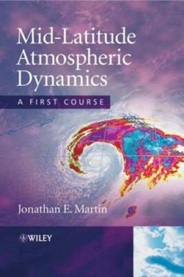 Mid-Latitude Atmospheric Dynam by Jonathan E Martin: New