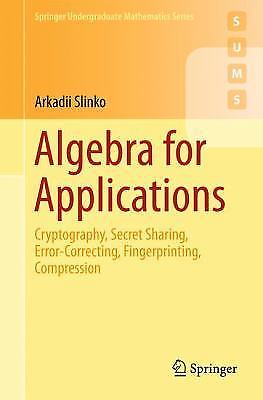 Algebra for Applications: Cryptography, Secret Sharing, Error-Correcting, Finger