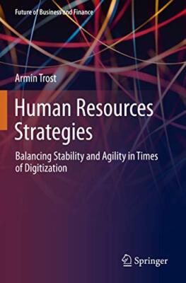 Human Resources Strategies: Balancing Stability and Agility in Times of Digit...