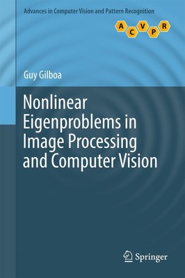 Nonlinear Eigenproblems in Image Processing and Computer Vision Guy Gilboa
