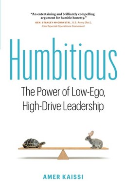 Humbitious: The Power of Low-Ego, High-Drive Leadership