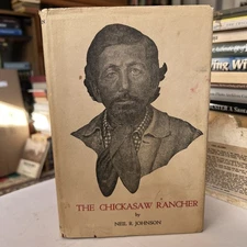 The Chickasaw Ranger By Neil Johnson 1961 Redlands HC/DJ Oklahoma History 