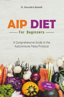 AIP Diet for Beginners: A Comprehensive Guide to the Aut... | Buch | Zustand gut