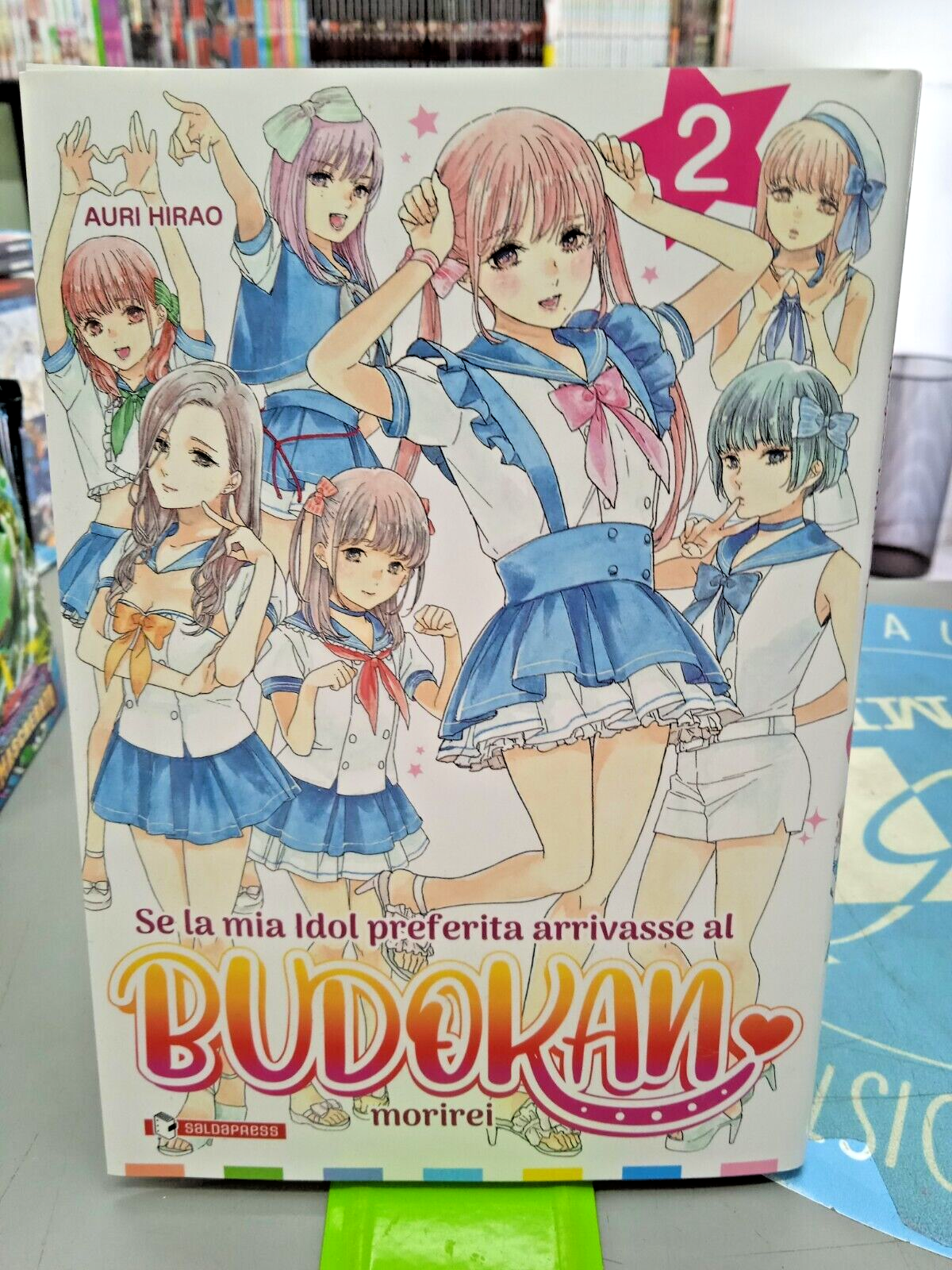 Se la mia Idol Preferita Arrivasse al Budokan Morirei 2 - Saldapress - S87