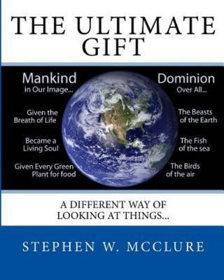 Ultimate Gift : A Different Way of Looking at Things..., Paperback by Mcclure...