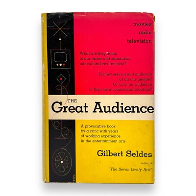 The Great Audience - Gilbert Seldes (1950) HC 1st Ed 1st Print