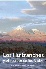 Los Huitranches y el secreto de los Andes by Juan Nunez-Cacho (Spanish) Paperbac