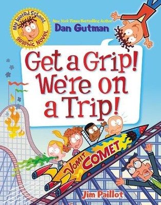 Dan Gutman My Weird School Graphic Novel: Get a Grip! We're on a Tri (Paperback)
