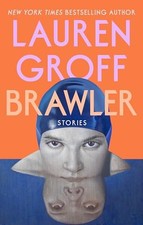 Brawler: Stories by Lauren Groff 9780593418420 NEW Free UK Delivery