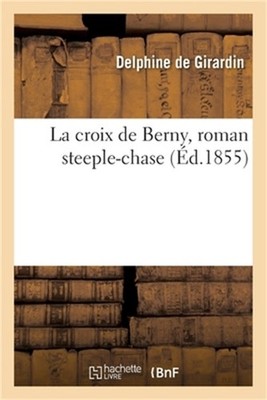 La Croix de Berny, Roman Steeple-Chase (Paperback or Softback)