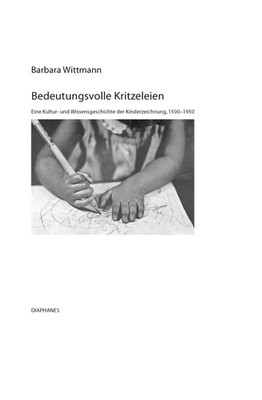 Bedeutungsvolle Kritzeleien | Barbara Wittmann | Buch | 420 S. | Deutsch | 2018