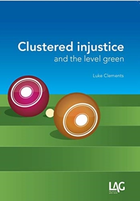 Clustered Injustice and the Level Green by Luke Clements (Paperback, 2020) - Image 3