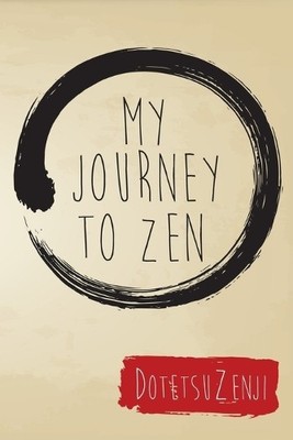 Dotetsu Zenji My Journey To Zen (Taschenbuch)