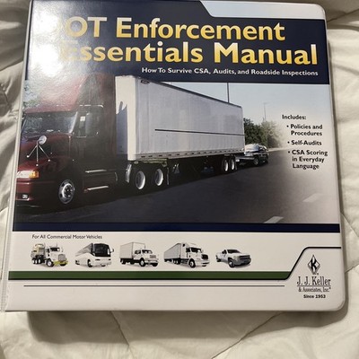 DOT Enforcement Essentials Manual, How To Survive CSA, Audits, And Roadside Insp