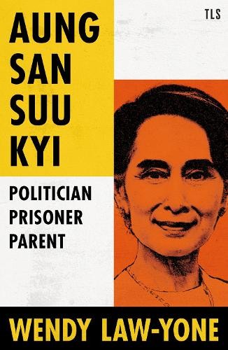 Aung San Suu Kyi, Society and Social Sciences – Politics and government – International relations – Geopolitics, Hardback, Wendy Law-Yone - Image 5