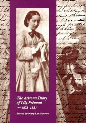 The Arizona Diary of Lily Frémont, 1878 1881, Frémont, Elizabeth Benton, 9780816